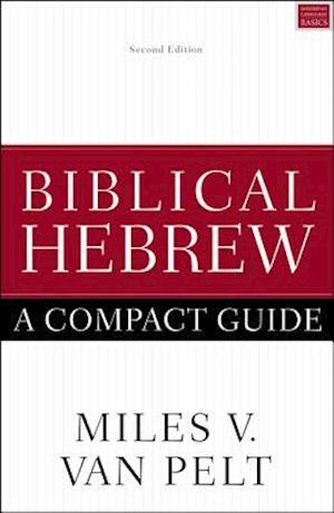 Biblical Hebrew: A Compact Guide