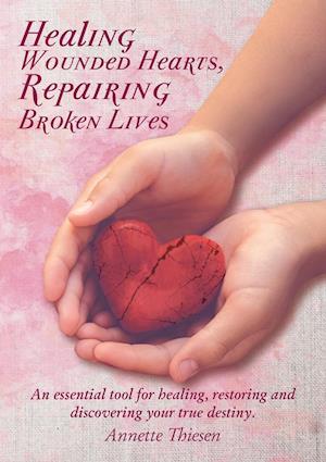 Healing Wounded Hearts, Repairing Broken Lives