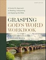 Grasping God's Word Workbook, Fourth Edition