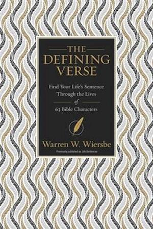 The Defining Verse: Find Your Life's Sentence Through the Lives of 63 Bible Characters