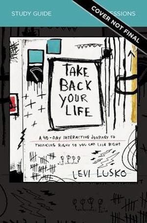 Take Back Your Life Bible Study Guide