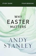 Why Easter Matters Bible Study Guide