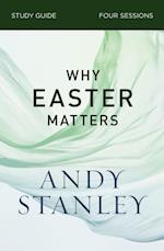 Why Easter Matters Bible Study Guide