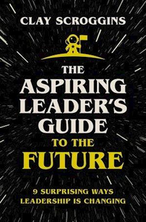 Aspiring Leader's Guide to the Future