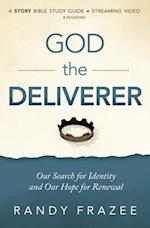 God the Deliverer Bible Study Guide plus Streaming Video