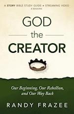God the Creator Bible Study Guide plus Streaming Video