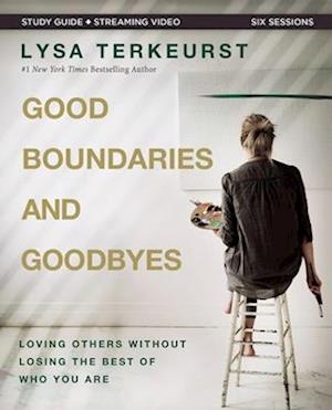 Good Boundaries and Goodbyes Bible Study Guide plus Streaming Video