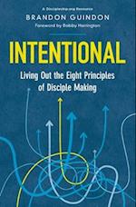Intentional: Living Out the Eight Principles of Disciple Making 
