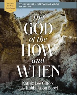 God of the How and When Bible Study Guide plus Streaming Video