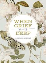 When Grief Goes Deep