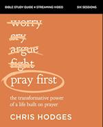 Pray First Bible Study Guide plus Streaming Video