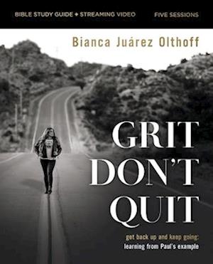 Grit Don't Quit Bible Study Guide plus Streaming Video