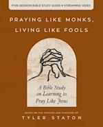 Praying Like Monks, Living Like Fools