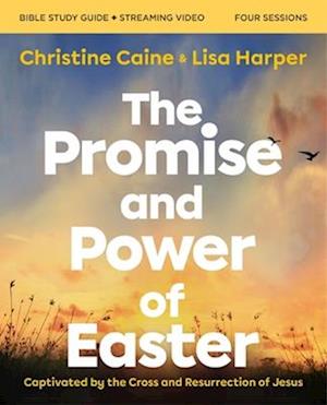 The Promise and Power of Easter Bible Study Guide Plus Streaming Video