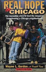 Real Hope in Chicago: The Incredible Story of How the Gospel is Transforming a Chicago Neighborhood 