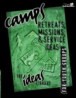 Camps, Retreats, Missions, and Service Ideas