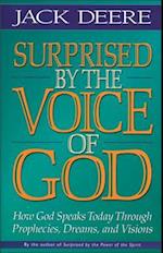 Surprised by the Voice of God: How God Speaks Today Through Prophecies, Dreams, and Visions 