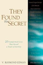 They Found the Secret: Twenty Lives That Reveal a Touch of Eternity 
