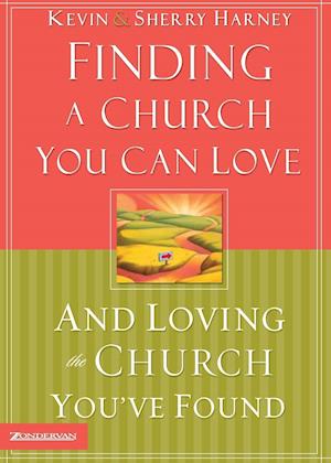 Finding a Church You Can Love and Loving the Church You've Found