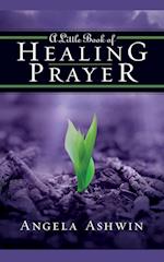 A Little Book of Healing Prayer