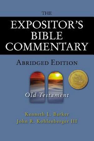 The Expositor's Bible Commentary - Abridged Edition: Old Testament