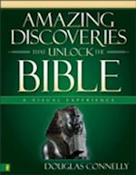 Amazing Discoveries That Unlock the Bible