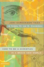 How to Be a Christian in a Brave New World