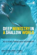Deep Ministry in a Shallow World
