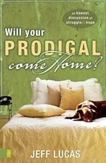 Will Your Prodigal Come Home?