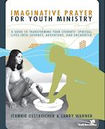 Imaginative Prayer for Youth Ministry