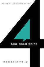 Four Small Words: A Simple Way to Understand the Bible 