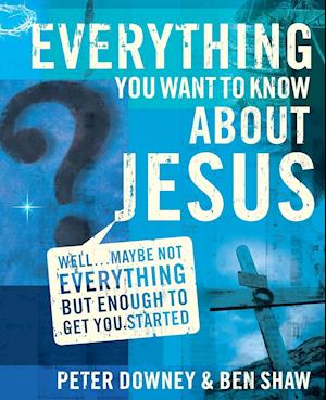 Everything You Want to Know about Jesus