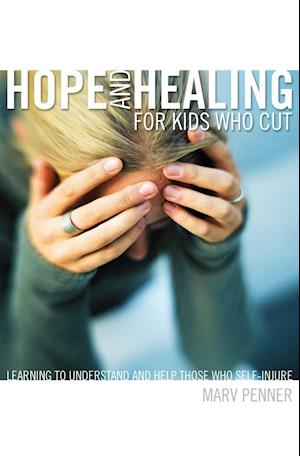 Hope and Healing for Kids Who Cut