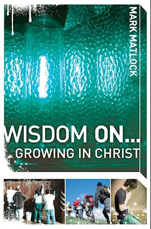 Wisdom On... Growing in Christ