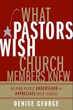 What Pastors Wish Church Members Knew