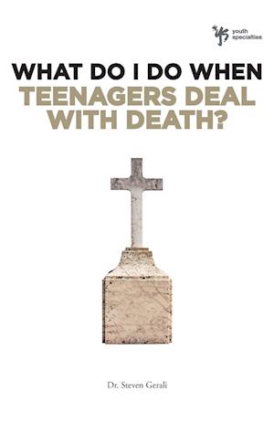 What Do I Do When Teenagers Deal with Death?