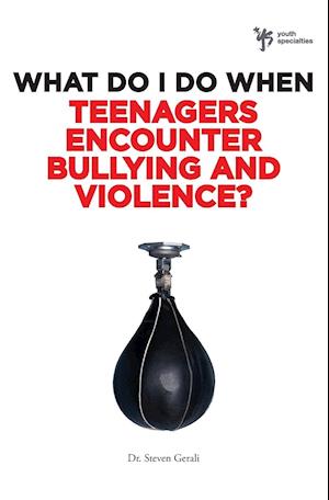 What Do I Do When Teenagers Encounter Bullying and Violence?