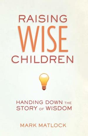 Raising Wise Children