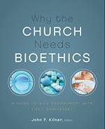 Why the Church Needs Bioethics