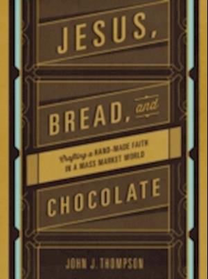 Jesus, Bread, and Chocolate