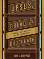 Jesus, Bread, and Chocolate