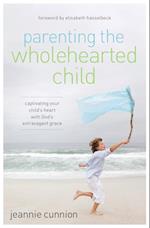 Parenting the Wholehearted Child