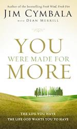 You Were Made for More