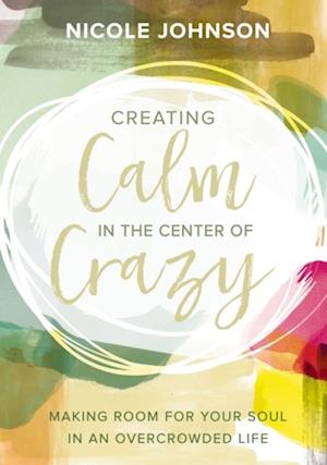 Creating Calm in the Center of Crazy