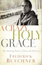 Crazy, Holy Grace