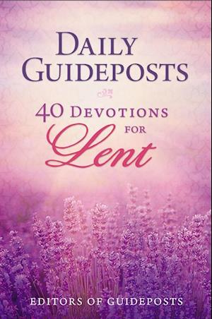 Daily Guideposts: 40 Devotions for Lent