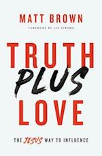 Truth Plus Love