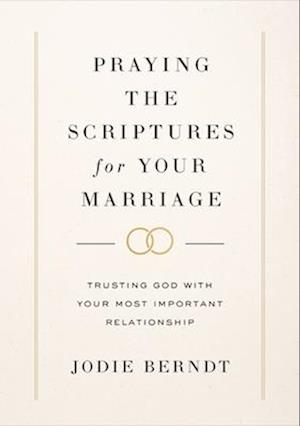 Praying the Scriptures for Your Marriage