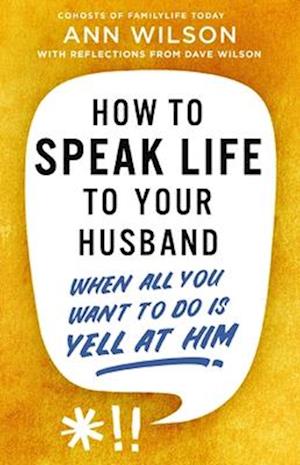 How to Speak Life to Your Husband