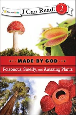 Poisonous, Smelly, and Amazing Plants